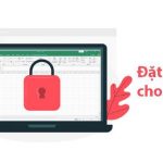 Hướng dẫn cài đặt mật khẩu cho file Excel chi tiết có ảnh kèm theo